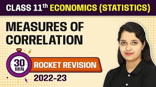Measures Of Correlation 30 Minutes Revision | Class 11 Economics (Statistics) Chapter 7