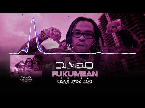 Dj Vielo X Fukumean - Gunna Remix Afro Club
