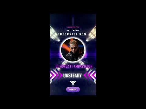 DJ Morgz ft Ambassador: Unsteady. Island Chill Remix. Skel Music.