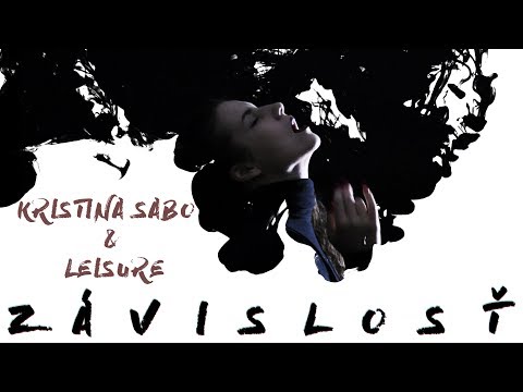 Kristina Sabo & Leisure - Kristina Sabo & Leisure - Závislosť (official music video)