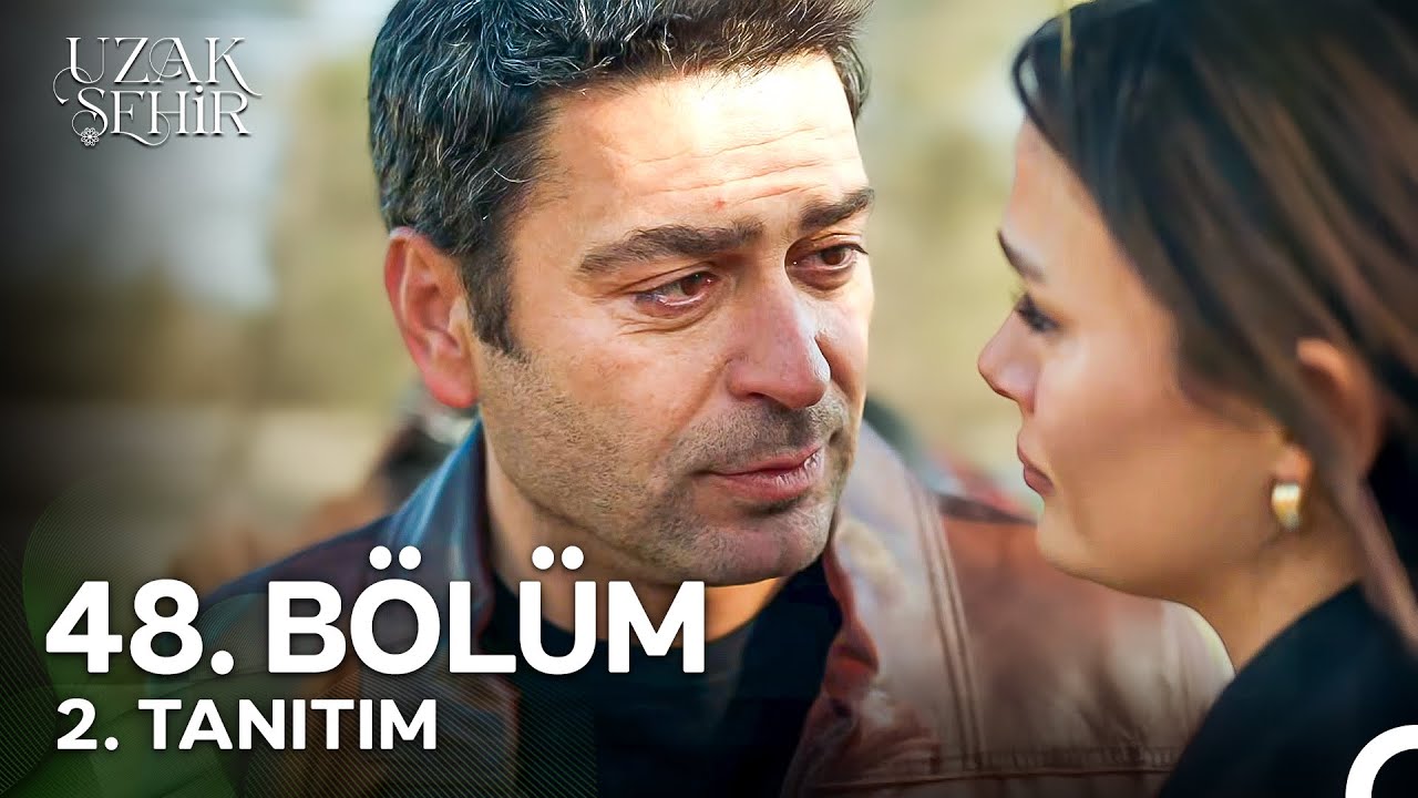 Uzak Şehir, 48. bölümden yeni tanıtım: “Nerede Olursan Ol, Seni Gelir Bulurum”