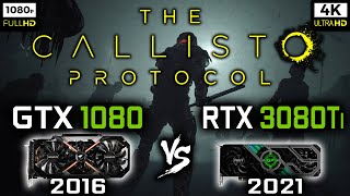 GTX 1080 vs RTX 3080 Ti in The Callisto Protocol