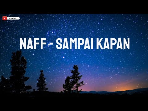 Naff - Sampai Kapan [Lirik]