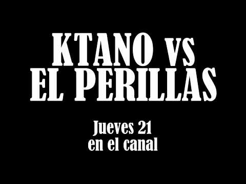 KTANO VS EL PERILLAS : EL ADELANTO