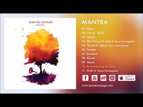 Jean du Voyage - Mantra - # 10 Remembering (ft. Anaïs)