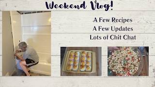 Weekend Vlog - Updates, Recipes and Chit Chat