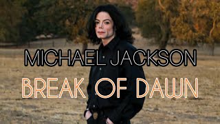 Michael Jackson - Break Of Dawn (Unofficial Music Video)