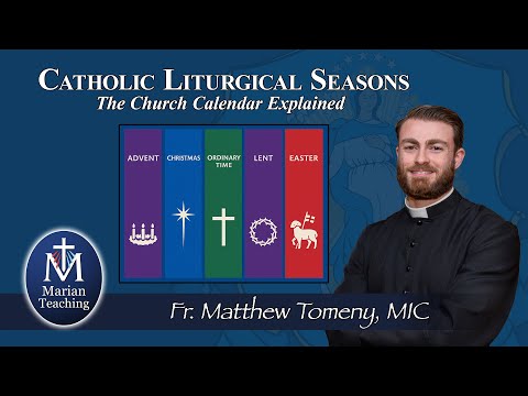 Liturgical Seasons: The Church Calendar Explained - Marian Teaching