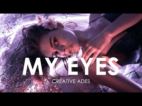 Creative Ades - My Eyes (2nd Edit) [Exclusive Premiere]