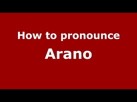 How to pronounce Arano
