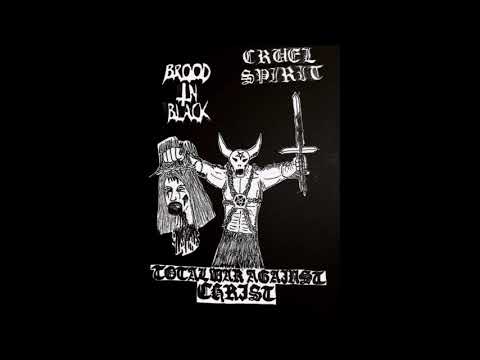 Brood in Black / Cruel Spirit - Total War Against Christ (Full Split)