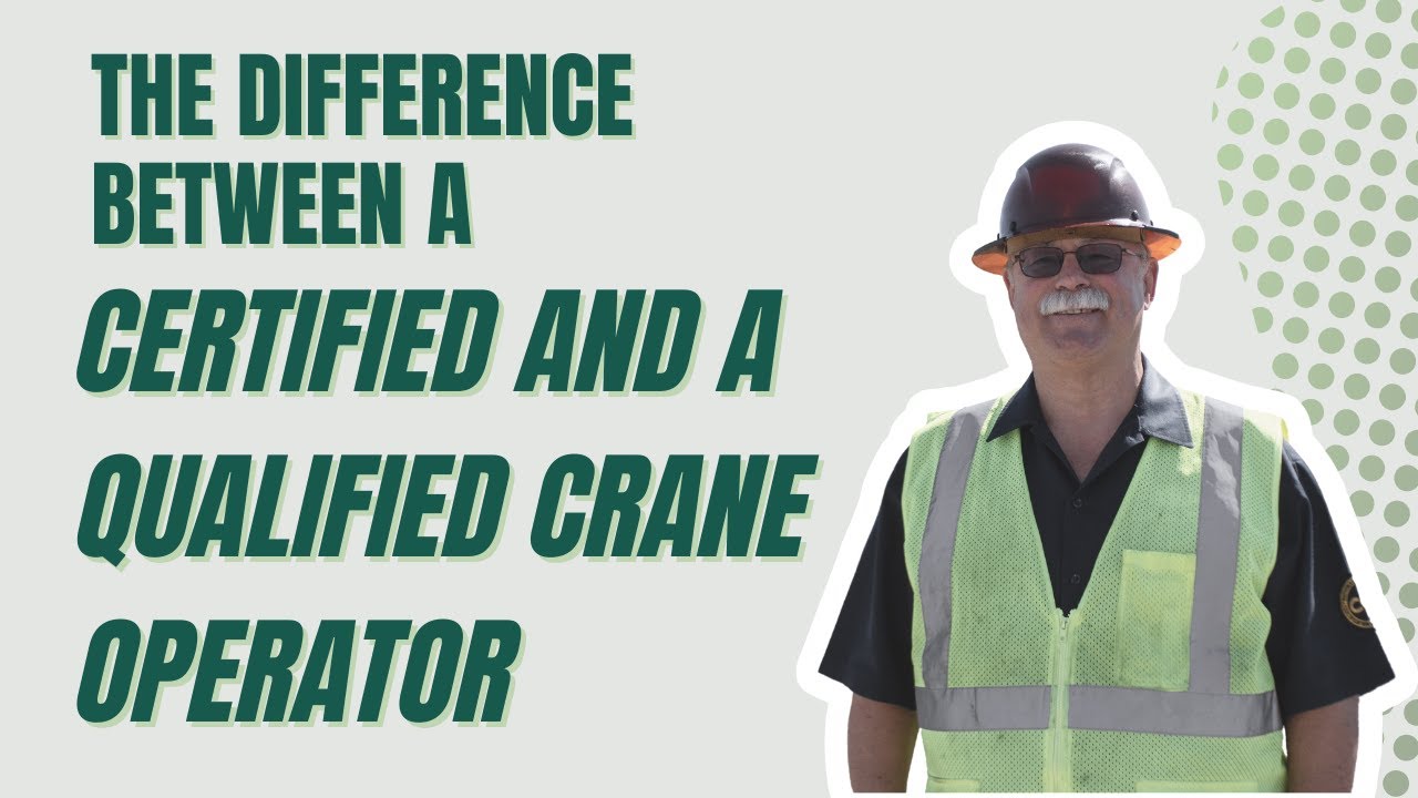 Which is the Difference Between a Certified and a Qualified Crane Operator?