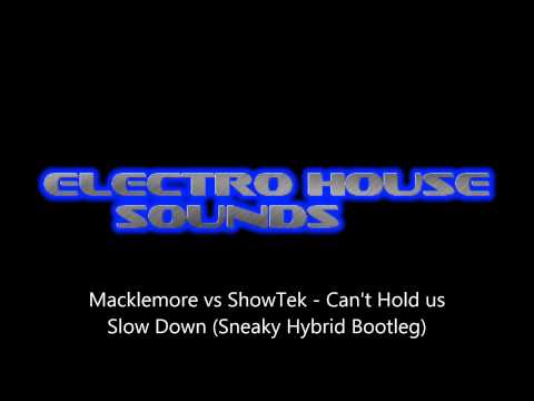 Macklemore vs ShowTek - Can't Hold us Slow Down