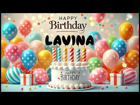 Happy Birthday LAVINA   Happy Birthday Song   Birthday Wishes   Birthday Party