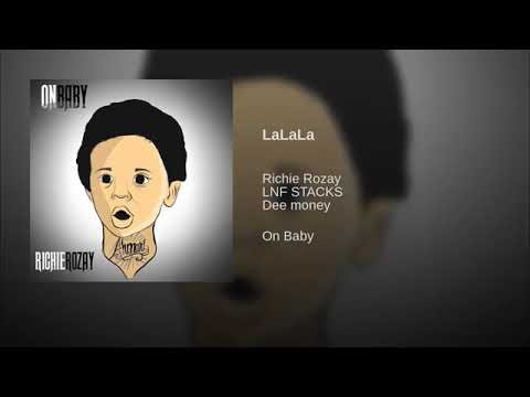 Lnf Stacks Ft. Richie Rozay & Dee Money - LaLaLaLa ( Richie Rozay “ On Baby “ Mixtape )