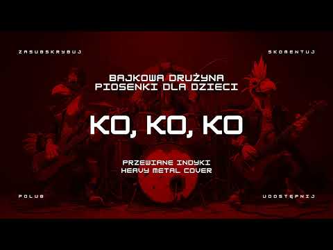 🔥 Bajkowa Drużyna - Ko, ko, ko – Piosenki dla dzieci (ale to heavy metal cover) 🔥🦃🤘 HIT