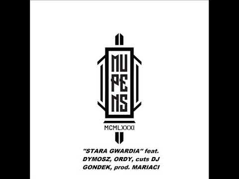 MUPENS - STARA GWARDIA  feat. DYMOSZ, ORDY, cuty DJ GONDEK, prod. MARIACI