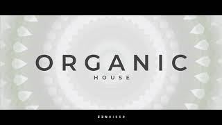 Video thumbnail for Organic House by Zenhiser | A Dangerously Alluring House Sample Pack by Zenhiser Samples