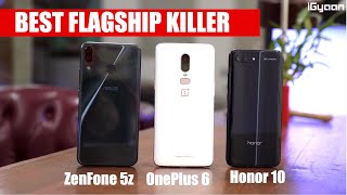The Best Flagship Killer? OnePlus 6 vs Honor 10 vs Asus Zenfone 5z ZS620KL Comparison