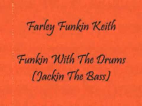Farley Funkin Keith - Jackin The Bass