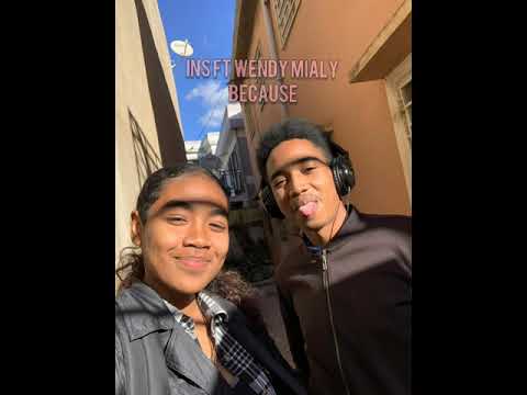 INS ft Wendy Mialy. Because