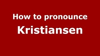 How to pronounce Kristiansen