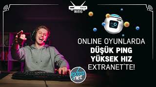 ONLINE OYUNLARDA DÜŞÜK PING YÜKSEK HIZ EXTRANET'TE!