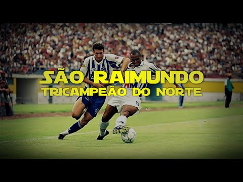 SÃO RAIMUNDO - Tricampeão do Norte