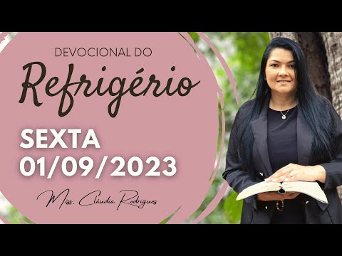 01/09/23 Devocional do Refrigério - oração e reflexão de hoje - Miss. Claudia Rodrigues