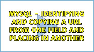 MySql - identifying and copying a URL from one field and placing in another