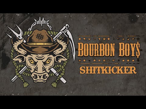 Bourbon Boys - Shitkicker (Lyric Video)