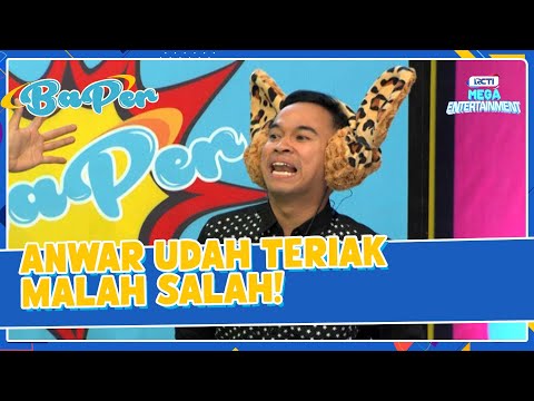 Anwar Udah Teriak-Teriak Tapi Malah Salah! | BAPER | EPS.75-76 (3/11)