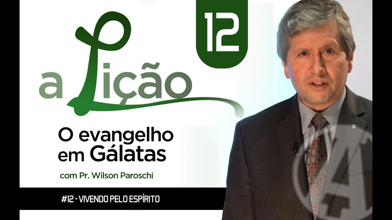 A Lição • O Evangelho de Gálatas #12
