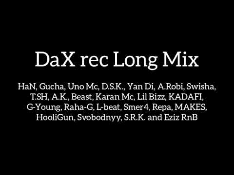 DaX rec Long Mix - HaN, D.S.K, Repa, MAKES, Swisha, A.Robi, S.R.K, T.SH..... ( TMRAP / TURKMEN RAP )