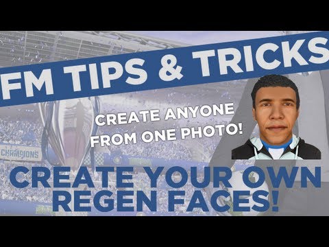 FM13 Tips - Create Your Own Regen Face From Any Photo - Football Manager 2013 Guide