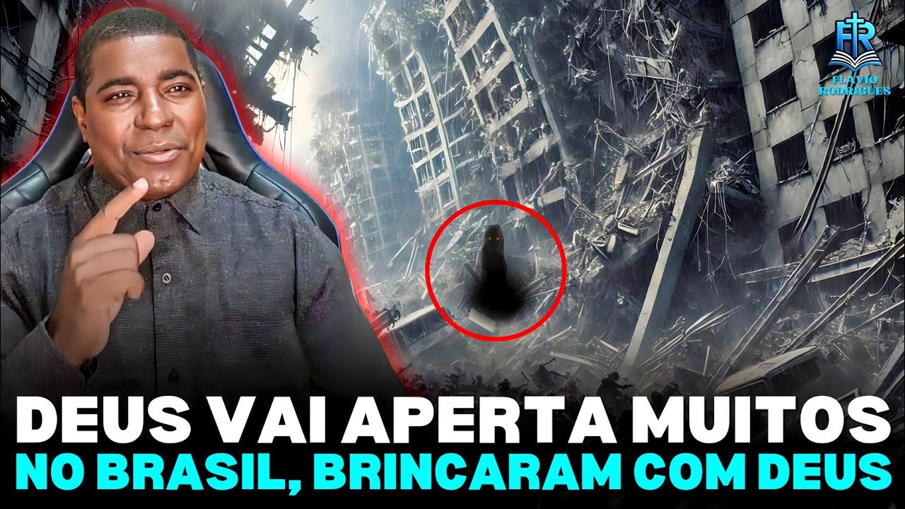 MISERICÓRDlA! VAI SER APERTADO MUITOS QUE BRINCAM COM DEUS NO BRASIL, OREMOS, MISS FLÁVIO RODRIGUES
