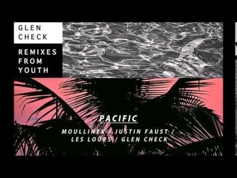 Glen Check - Pacific (Justin Faust Remix)