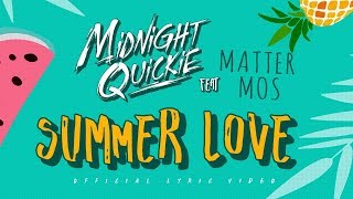 Midnight Quickie feat Matter Mos - Summer Love (Official Lyric Video)