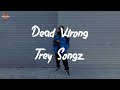 Trey Songz - Dead Wrong (feat. Ty Dolla $ign) (Lyric Video)
