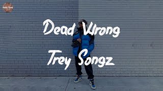 Trey Songz - Dead Wrong (feat. Ty Dolla $ign) (Lyric Video)