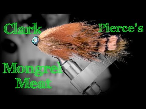 Fly Tying: Clark "Cheech" Pierce's Mongrel Meat 