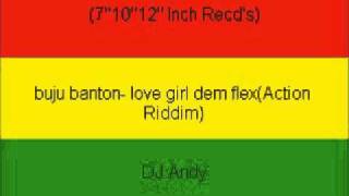 buju banton- love girl dem flex(Action Riddim)