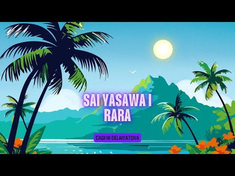 Cagi Ni Delaiyatova - Sai Yasawa I Rara (Audio)