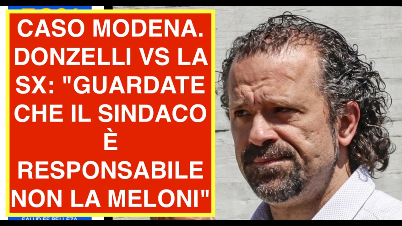 CASO MODENA. DONZELLI VS LA SX: "GUARDATE CHE IL SINDACO È RESPONSABILE NON LA MELONI"