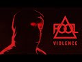 F.O.O.L - VIOLENCE (Official Audio)