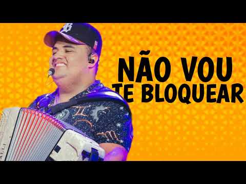 MC DON JUAN E TARCÍSIO DO ACORDEON - NÃO VOU TE BLOQUEAR {MÚSICA NOVA} REPERTÓRIO NOVO, Piseiro