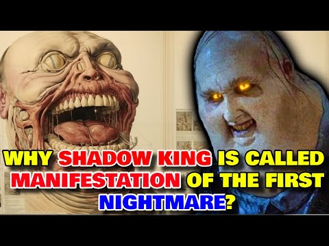 Shadow King Anatomy Explored - Why Is He Called The First Manifestation Of Nightmare? And More!