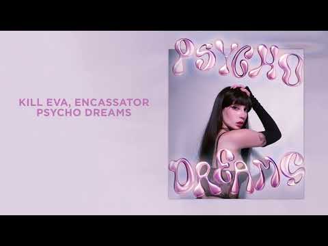 Kill Eva, ENCASSATOR – Psycho Dreams (Lyric Video)