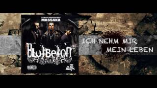 9. Massaka - Ich nehm mir mein Leben (Blutbeton 2007)[FULL ALBUM]