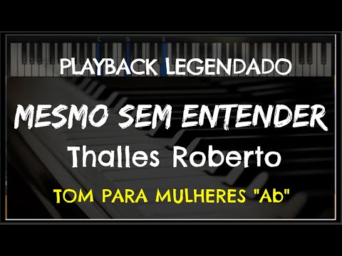 🎤 Mesmo Sem Entender  (PLAYBACK LEGENDADO no Piano - TOM FEMININO "Ab") Thalles Roberto, by Niel